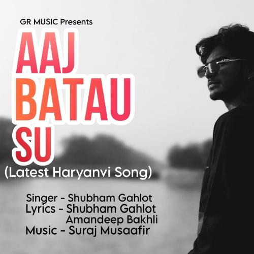 Aaj Batau Su