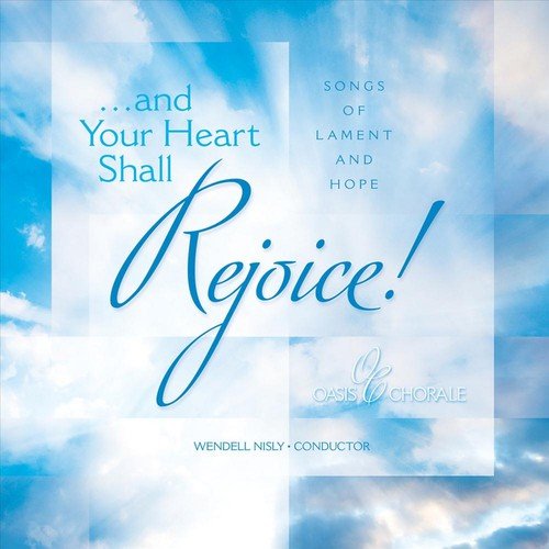And Your Heart Shall Rejoice!