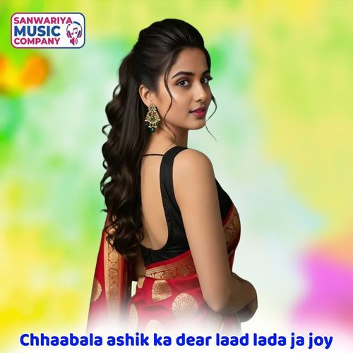 Chhaabala ashik ka dear laad lada ja joy