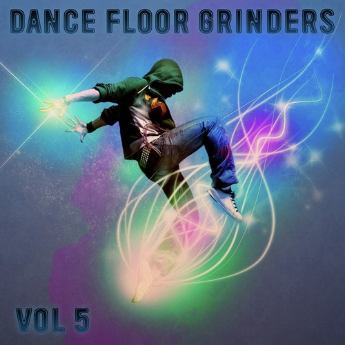 Dance Floor Grinders, Vol. 5