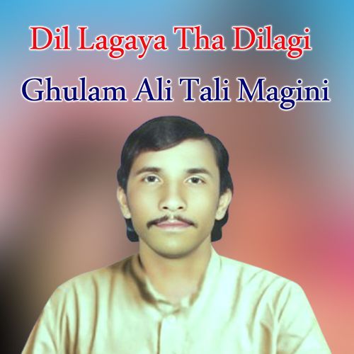 Dil Lagaya Tha Dilagi