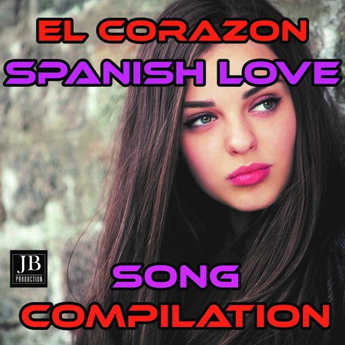 El Corazon Spanish Love Compilation