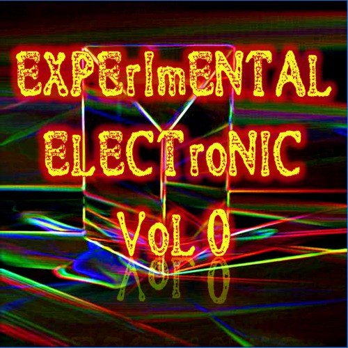Experimental Electronic Vol 0 (Strange Electronic Experiments blending Darkwave, Industrial, Chaos, Ambient, Classical and Celtic Influences)