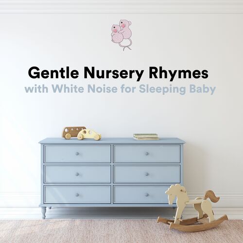 Gentle Nursery Rhymes with White Noise for Sleeping Baby (3 Blind Mice)_poster_image