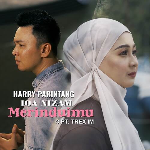 Harry Parintang & Iqa Nizam - Merinduimu