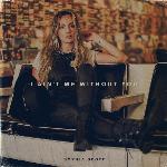 I Ain't Me Without You