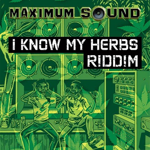 I Know My Herbs Riddim