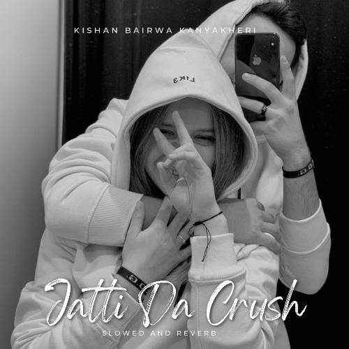 Jatti Da Crush Slowed And Reverb (feat.Kay Vee Singh)_poster_image