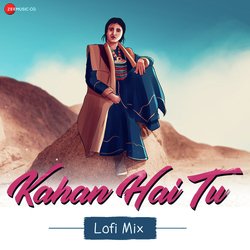 Kahan Hai Tu Lofi Mix-L1stAixgcQQ