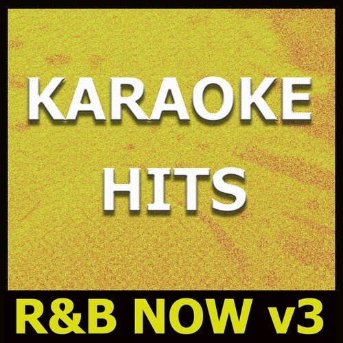 Karaoke Hits: R&B Now, Vol. 3