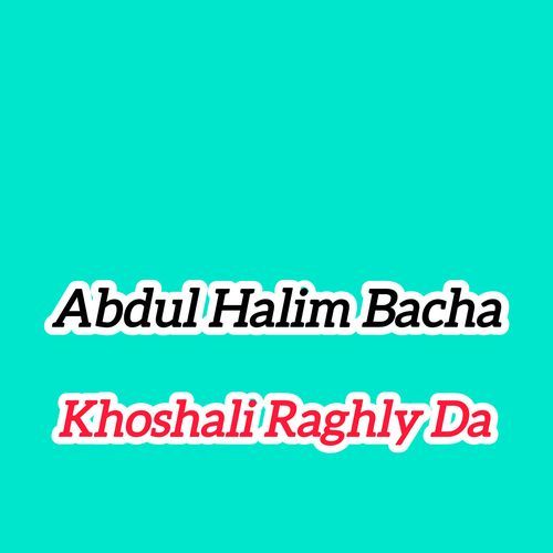 Khoshali Raghly Da