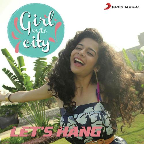 Let's Hang (Girl in the City)