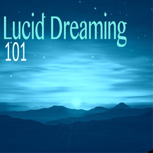 Lucid Dreaming 101 - REM Deep Sleep Inducing Music for Energy Boost, Good Sleep Trouble Treatment