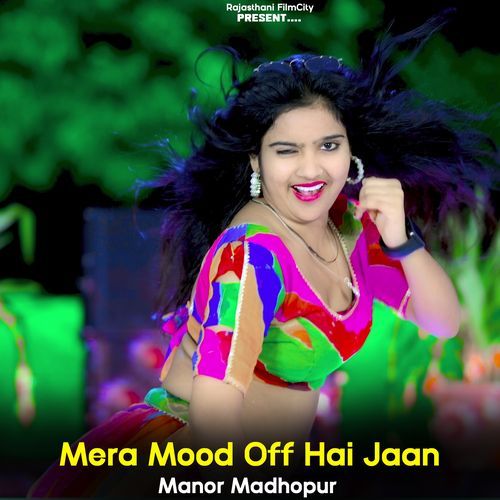 Mera Mood Off Hai Jaan