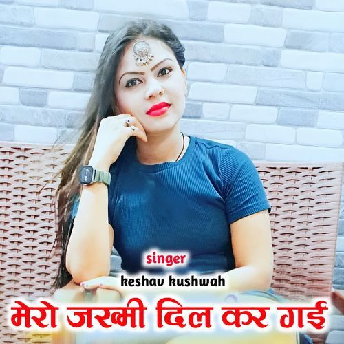Mero Jakhmi Dil Kar Gayi