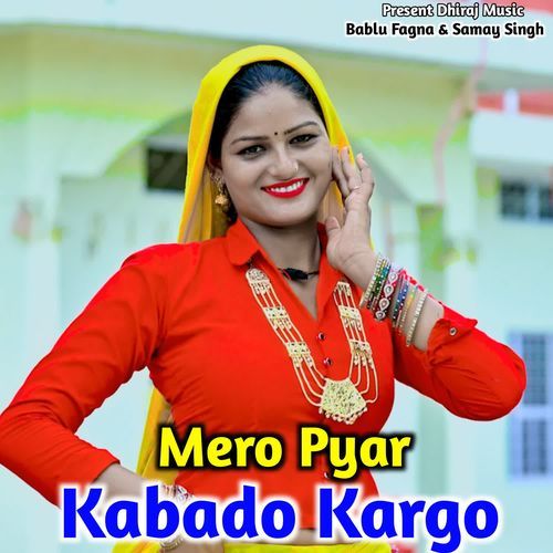 Mero Pyar Kabado Kargo