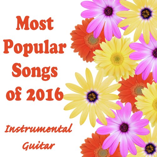 Most Popular Songs of 2016: Instrumental Guitar