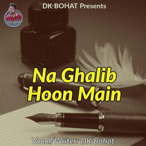 Na Ghalib Hoon Main