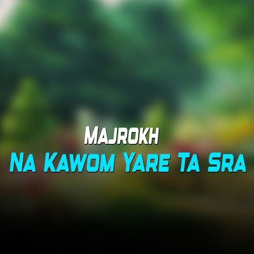 Na Kawom Yare Ta Sra