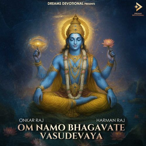 Om Namo Bhagavate Vasudevaya