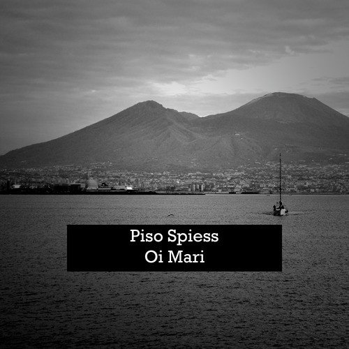 Piso Spiess, Oi Mari