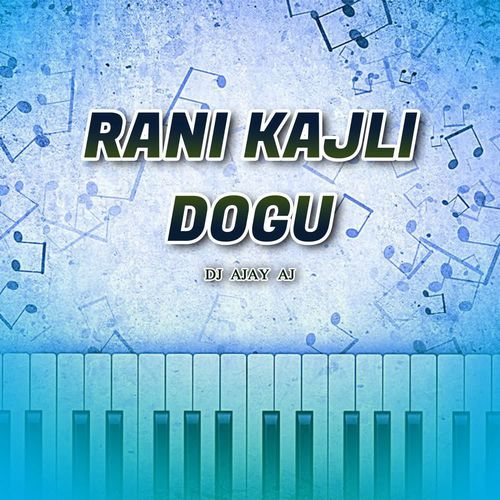 RANI KAJLI DOGU