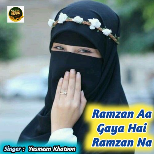 Ramzan Aa Gaya Hai Ramzan Na