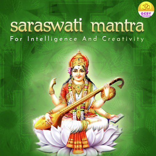 Saraswati Mantra For Intelligence And Creativity