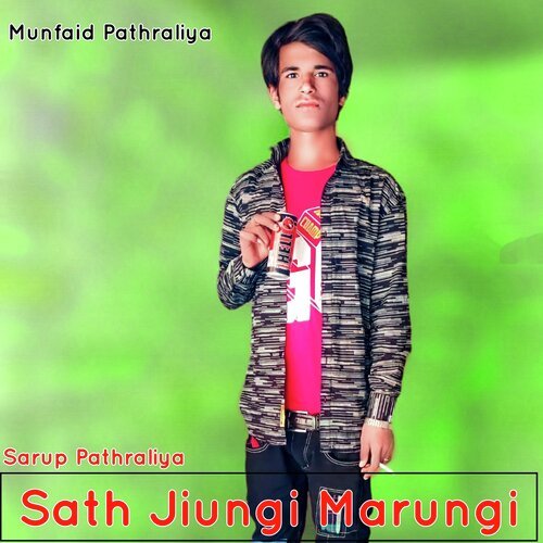 Sath Jiungi Marungi Sarup Pathraliya