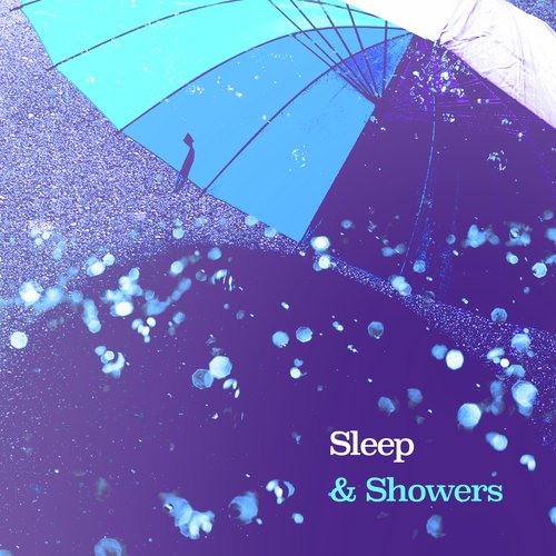 Sleep & Showers