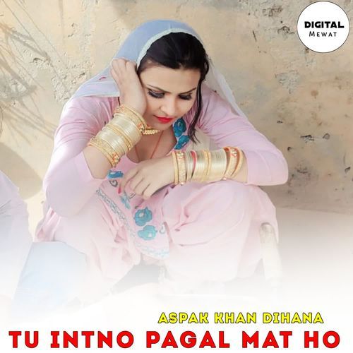TU INTNO PAGAL MAT HO