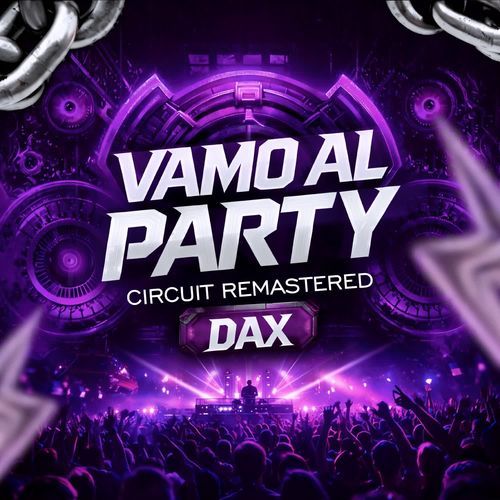 VAMO AL PARTY  CIRCUIT REMASTERED  DAX