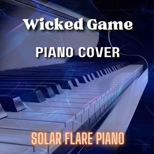 Wicked Game| Piano Cover