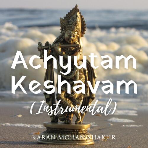 Achyutam Keshavam