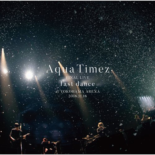 Aqua Timez FINAL LIVE - last dance_poster_image