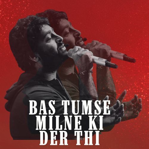 Bas Tumse Milne Ki Der Thi