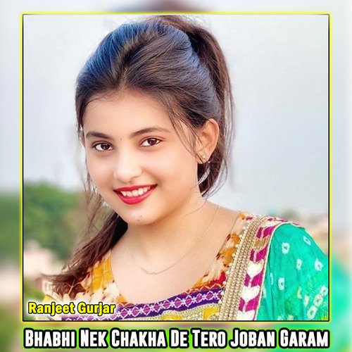 Bhabhi Nek Chakha De Tero Joban Garam