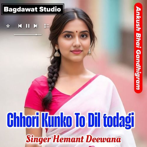 Chhori Kunko To Dil todagi