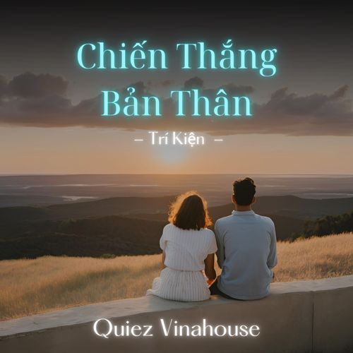 Chiến Thắng Bản Thân (Quiez Vinahouse)