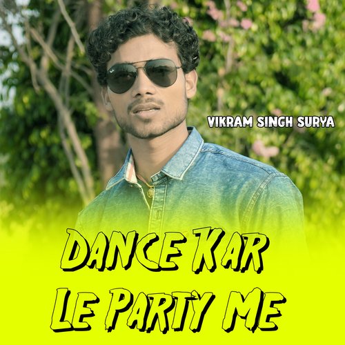 Dance Kar Le Party Me