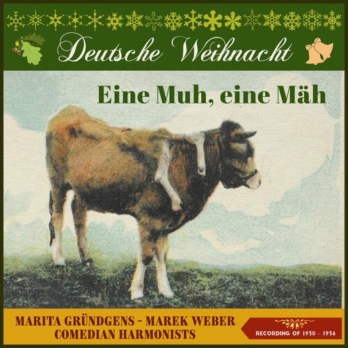Deutsche Weihnacht: Eine Muh, eine Mäh (Recordings 1930 - 1936)