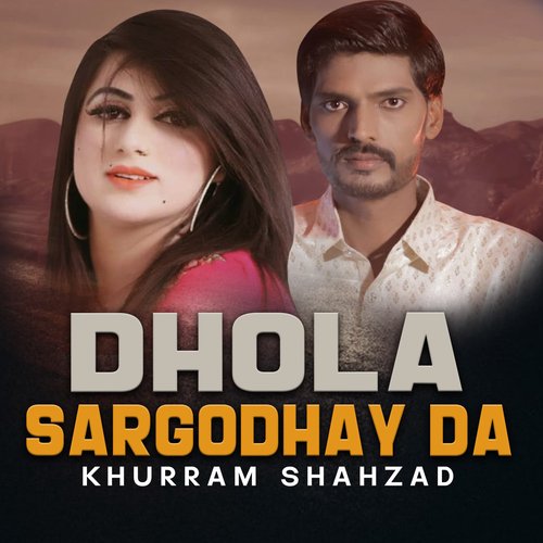 Dhola Sargodhay Da