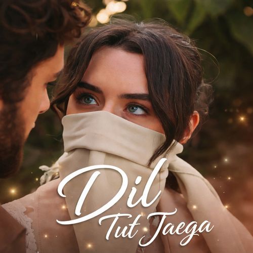 Dil Tut Jaega
