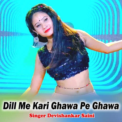 Dill Me Kari Ghawa Pe Ghawa