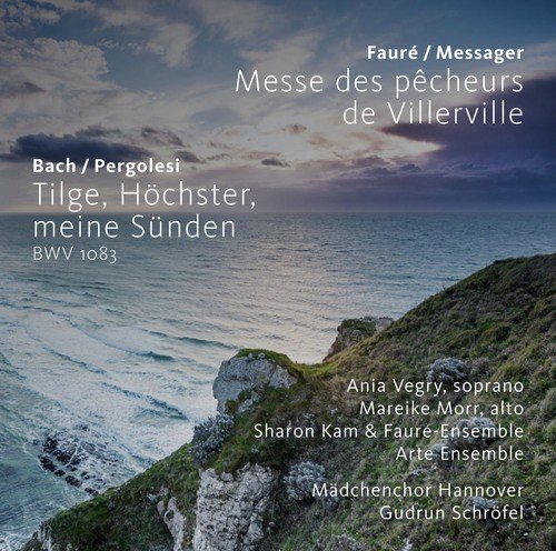 Fauré & Messager: Messe des pêcheurs de Villerville - J.S. Bach: Tilge, Höchster, meine Sünden, BWV 1083