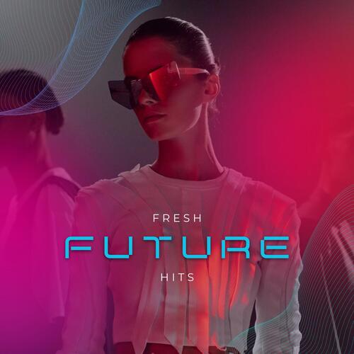 Fresh Future Hits