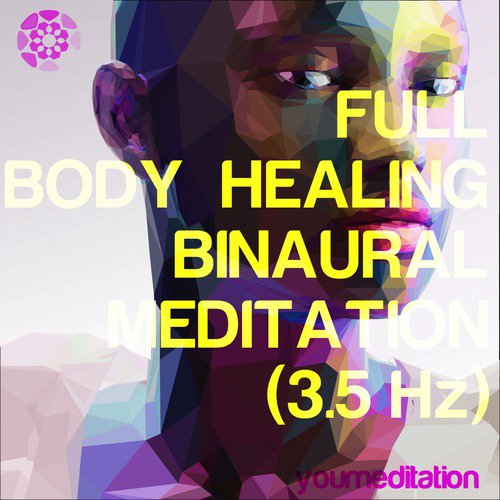 Full Body Healing Binaural Meditation (3.5 Hz)