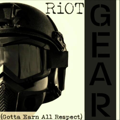 GEAR (Gotta Earn All Respect)