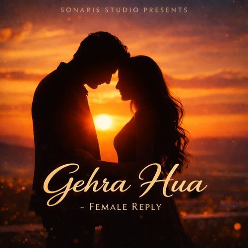 Gehra Hua Female Reply