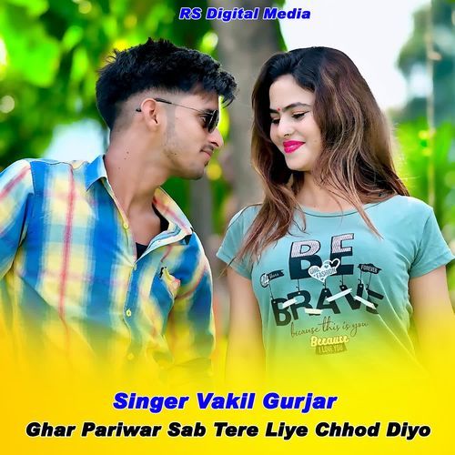 Ghar Pariwar Sab Tere Liye Chhod Diyo